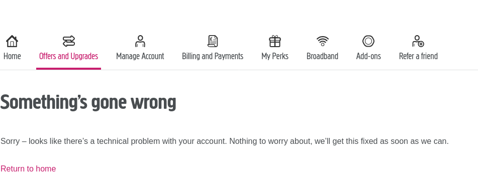 Screenshot 2024-02-11 at 07-47-04 Something’s gone wrong Offers and Upgrades Plusnet.png