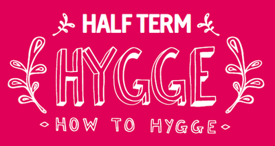 HalfTermHygge.png HalfTermHygge.png